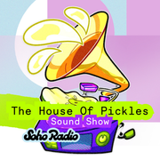 The House Of Pickles Sound Show (29/06/2026)