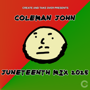 Coleman John - Juneteenth 2025 Mix (6/19/25)