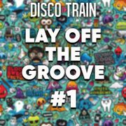 Lay Off The Groove #1