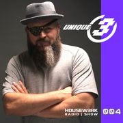 UNIQUE 3's HOUSEW3RK RADIO SHOW - 004