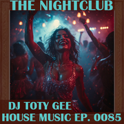 The Nightclub House Music Ep. 0085
