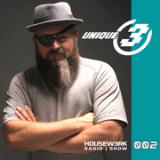 UNIQUE 3's HOUSEW3RK RADIO SHOW - 002