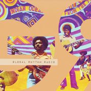 Global Rhythm Radio: Indian Ocean Segas, Balkan Tape Collages, Ainu Dub and beyond!