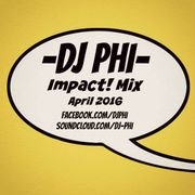 dj Phi - "Impact! Mix" (April 2016)