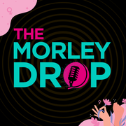 The Morley Drop - Show 27