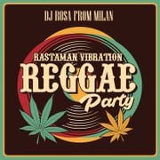 DJ Rosa from Milan - Rastaman Vibration Reggae Party