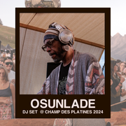 Osunlade Dj set @ Le Champ des Platines 2024