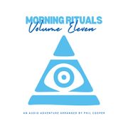 Morning Rituals Volume Eleven
