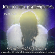 PGM 349: ENCHANTED WORLDS 6 (a vocal chill mix of dreamy ethereal electronica)