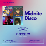MidNite Disco Episode 09 - 99.1 FM KLBP - 08/17/2024