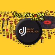Top Vibe 136 by DJ Bruno Bachiller (Techno)