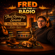 Fred On the Radio (11/05/2026): That Opening Sound