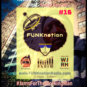 FUNKnation Radio Show #16 ft DirtyFINGERS w/Young Bam 100 - #JamsForTheWorkingMan
