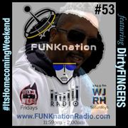 FUNKnation Radio show #53 feat. DirtyFINGERS - #ItsHomecomingWeekend