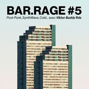 Bar.Rage #5 (post-punk and coldwave avec Viktor de Buddy Rds)