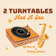 2 Turntables and a Sax
