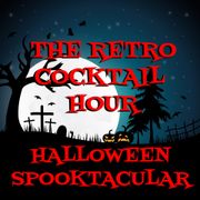 The Retro Cocktail Hour #1048 (Halloween Spooktacular) - October 26, 2024