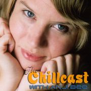 Chillcast #313: Just Chillin
