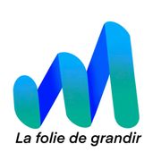 La Folie de Grandir