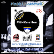 FUNKnation Radio 8 feat. DirtyFINGERS - #RnBisAliveAndWell2