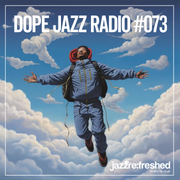 DOPE JAZZ RADIO #073