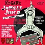 Kogar's Jungle Juice Show #117