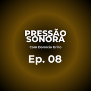Pressão Sonora EP. 08 - Música Negra RS