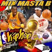 Mix Masta B Presents The Real Hip-Hop Volume 42: NBA Finals