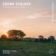 Sound Ecology w/ Sarovar & Nicholas Pittman - 16th March 2022