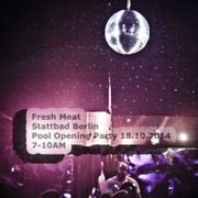 Fresh Meat @ Stattbad Berlin Pool Opening 18.10.2014