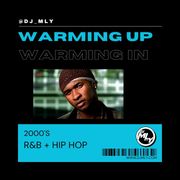 Warming Up Warming In - 00's R&B + Hip Hop