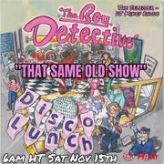 That Same Old Show #249 - Boy Detective, The (Benny)