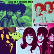 Son of A Muscle Dad presents: Girl Groups