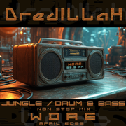 Dredillah - WDRE APR 2025 (DnB/Jungle Mix)