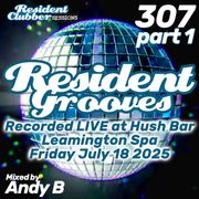 Residentclubber Sessions: Resident Grooves #307_1  by Andy B