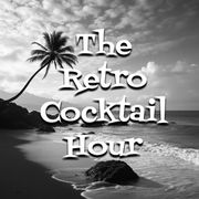 The Retro Cocktail Hour #1077 - June 28, 2025