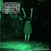 The Clockwork Cabaret: Gettin' the Wiggles Out (Episode 753)