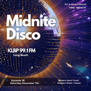 MidNite Disco Episode 18 - 99.1 FM KLBP - 12/07/2024