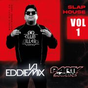 VJ Eddiemix - Slap House V.1 - Party Makerz
