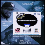 FUNKnation Radio 13 feat. DJ Brad F. Scott - #eastonHOUSEauthority2