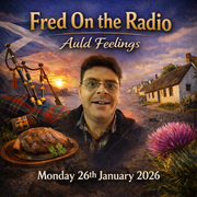 Fred On the Radio (26/01/2026): Auld Feelings