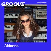 GROOVE Podcast 478 – Aldonna