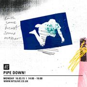 Pipe Down! - 16th March 2015