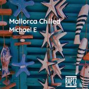Mallorca Chilled by Michael E (Guess DJ)