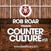 Rob Roar Presents Counter Culture. The Radio Show 058