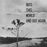 Into this world and out again 15