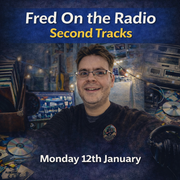 Fred On the Radio (12/01/2026): Second Tracks