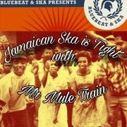 Jamaican Ska is Tight with Mr Mule Train