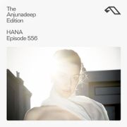 The Anjunadeep Edition 556 with HANA