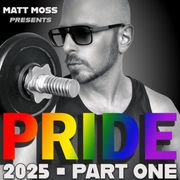 Matt Moss presents Pride 2025 - Part One